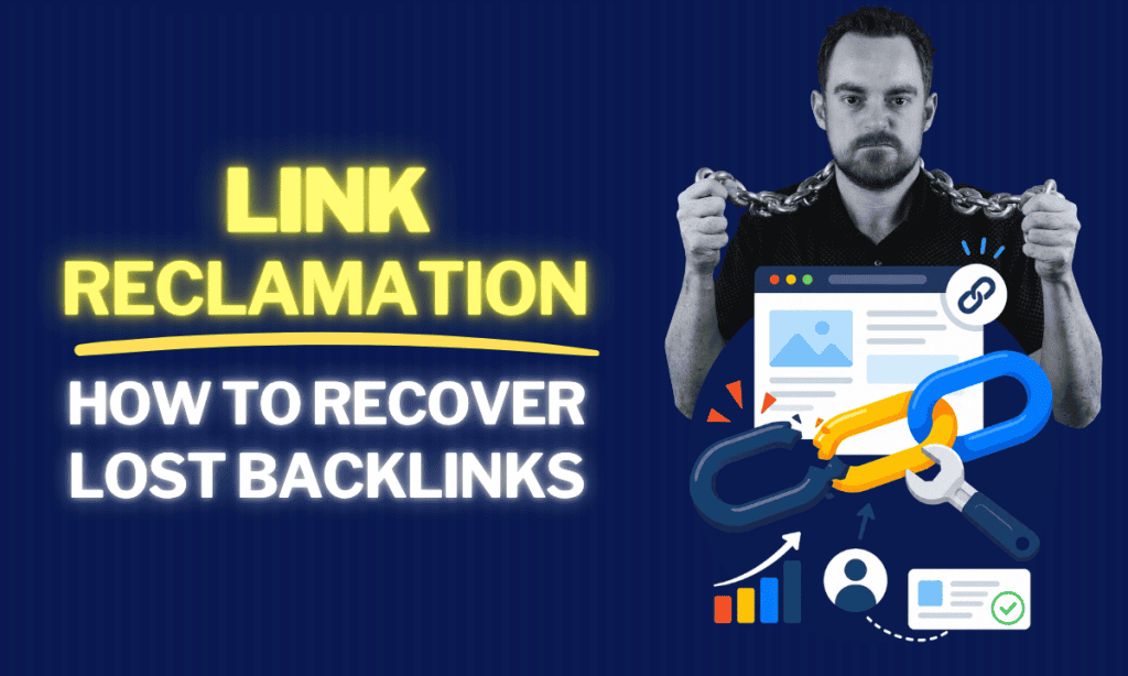 Link Reclamation: How To Recover Lost Backlinks